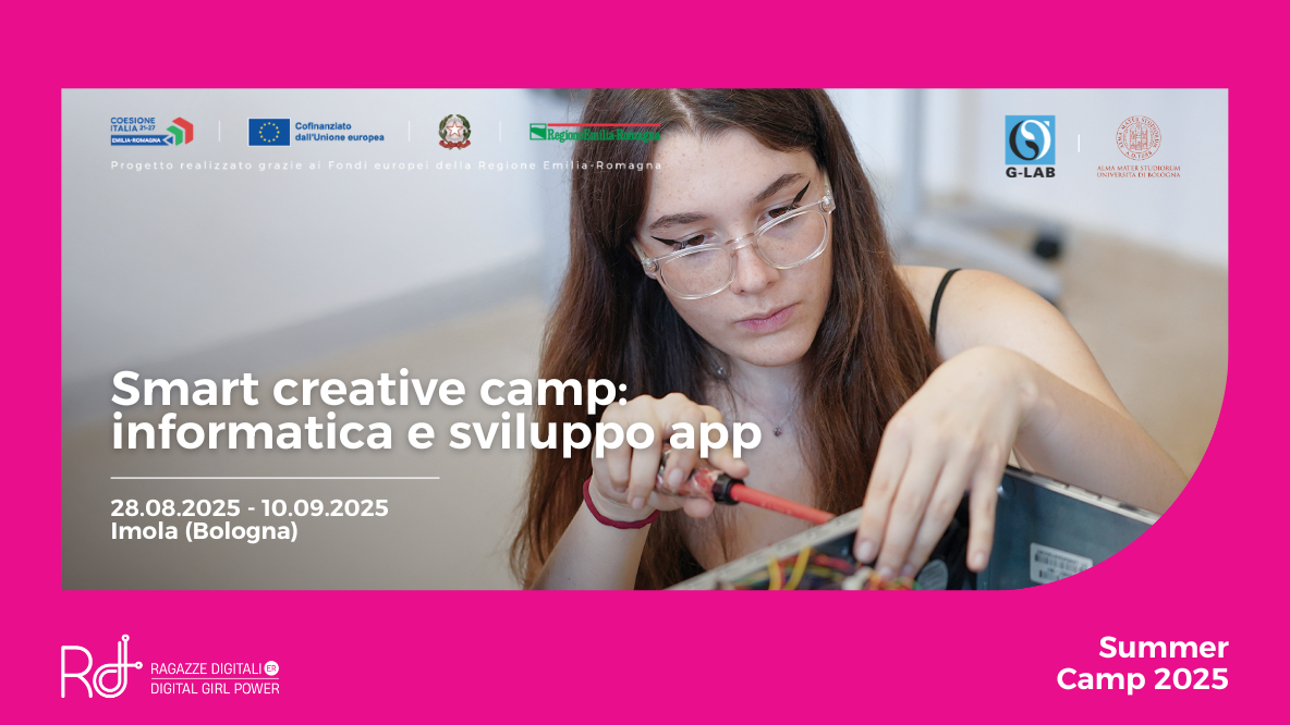 RAGAZZE DIGITALI ER 2025: SMART CREATIVE CAMP - INFORMATICA E SVILUPPO APP